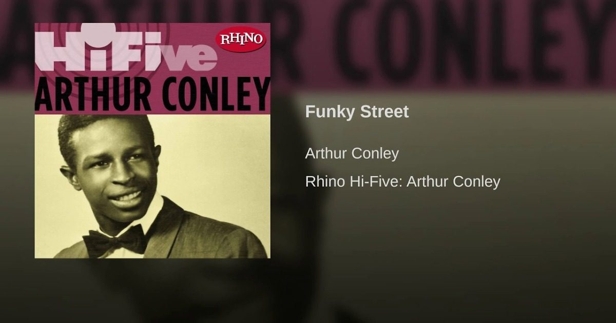 It Happened 50 Years Ago Arthur Conley “Funky Street” Tunesmate's